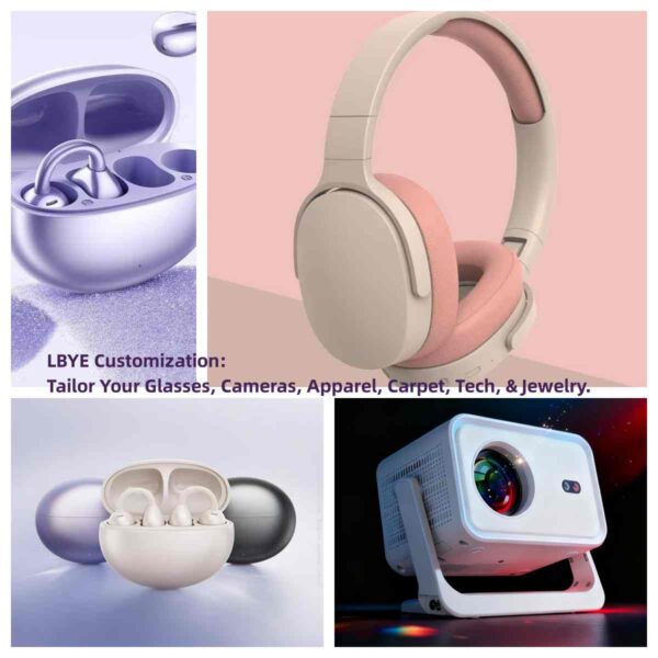 LBYE Customization services-- ANY product you need.